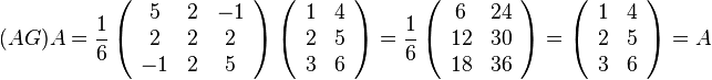 (AG)A={\frac  {1}{6}}\left({\begin{array}{ccc}5&2&-1\\2&2&2\\-1&2&5\end{array}}\right)\left({\begin{array}{cc}1&4\\2&5\\3&6\end{array}}\right)={\frac  {1}{6}}\left({\begin{array}{cc}6&24\\12&30\\18&36\end{array}}\right)=\left({\begin{array}{cc}1&4\\2&5\\3&6\end{array}}\right)=A